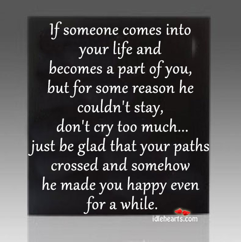 someone into comes quotes if some reason came quotesgram becomes touch paths glad crossed every happy