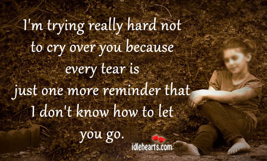 Trying really hard not to cry over you Broken Heart Quotes Image