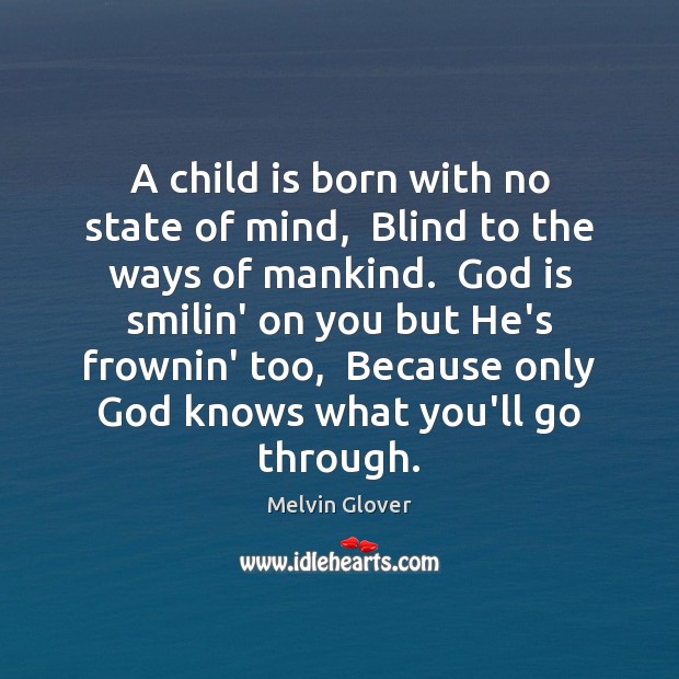 A child is born with no state of mind,  Blind to the Picture Quotes Image