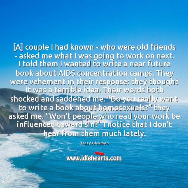 [A] couple I had known – who were old friends – asked Tracy Hickman Picture Quote