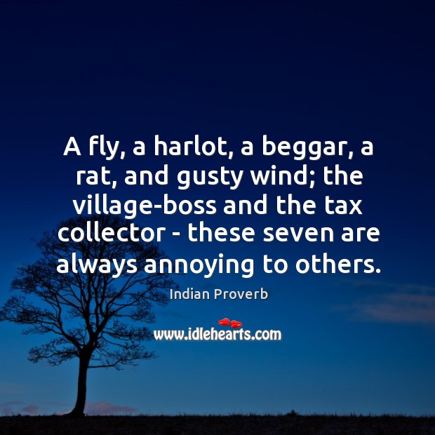 A fly, a harlot, a beggar, a rat, and gusty wind; the village-boss and the tax collector Indian Proverbs Image