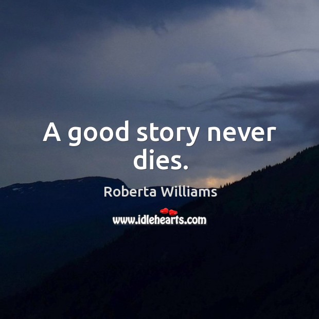 A good story never dies. Image