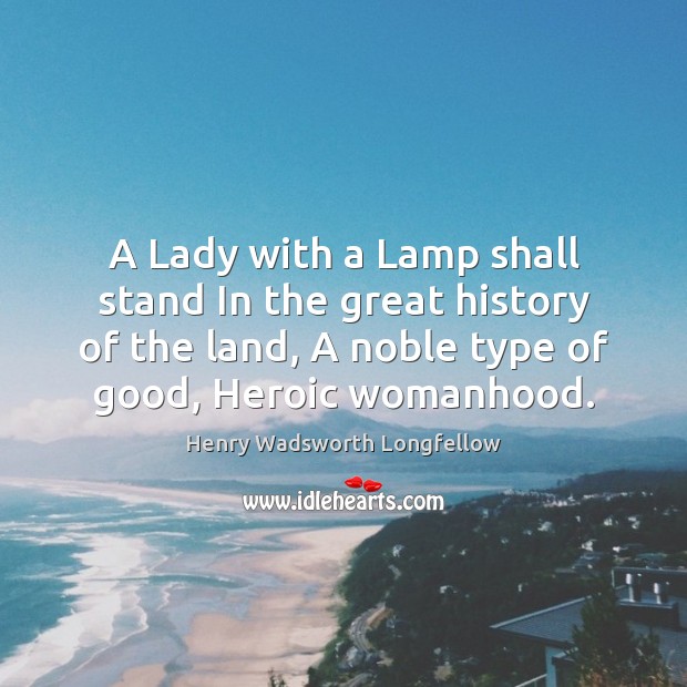 A Lady with a Lamp shall stand In the great history of Image