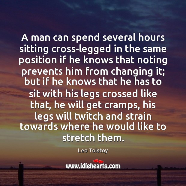 A man can spend several hours sitting cross-legged in the same position Picture Quotes Image