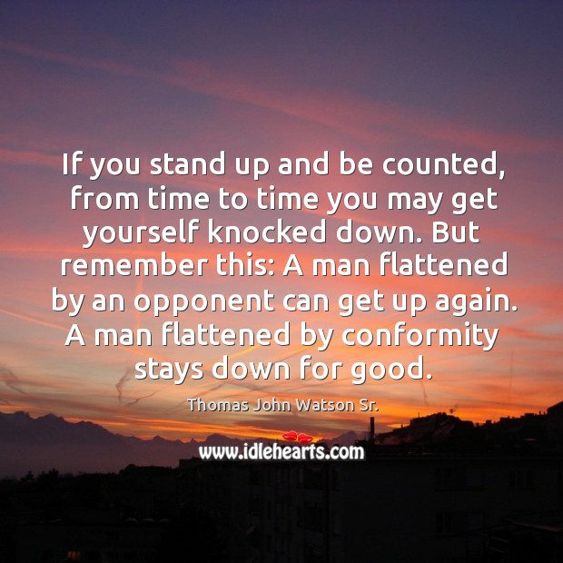 A man flattened by conformity stays down for good. Image