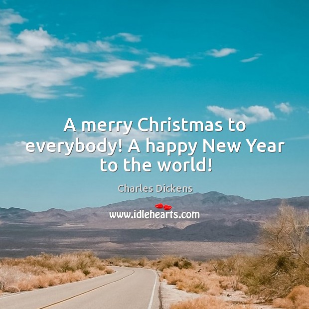 A merry Christmas to everybody! A happy New Year to the world! Christmas Quotes Image