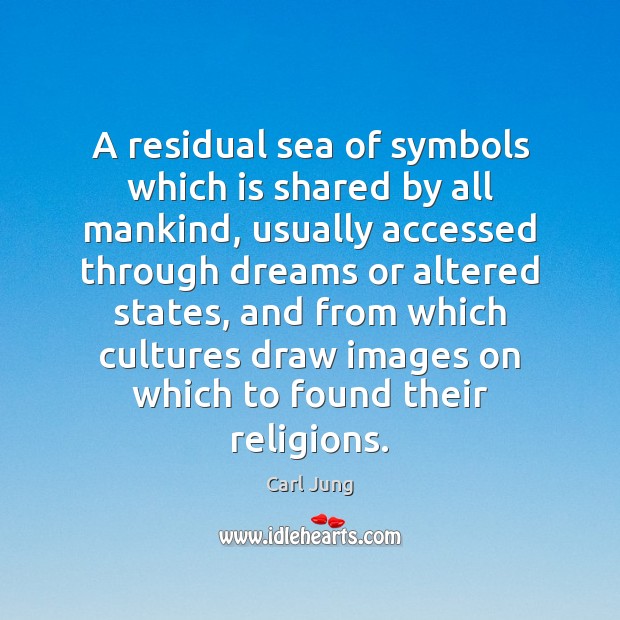 A residual sea of symbols which is shared by all mankind, usually Image