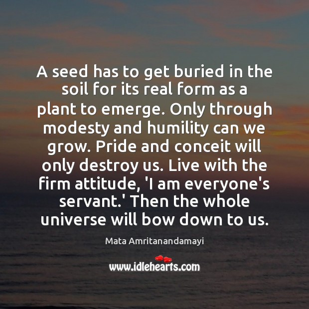 A seed has to get buried in the soil for its real Attitude Quotes Image