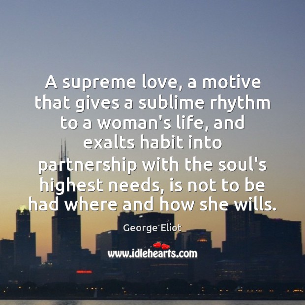 A supreme love, a motive that gives a sublime rhythm to a Picture Quotes Image