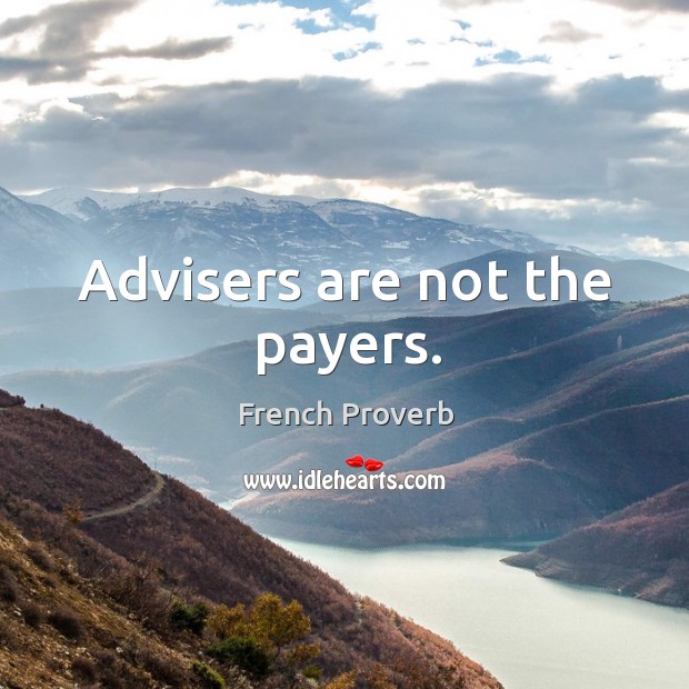 Advisers are not the payers. Image