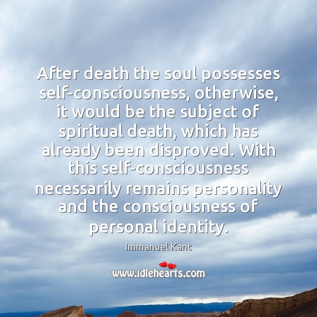 After death the soul possesses self-consciousness, otherwise, it would be the subject Image