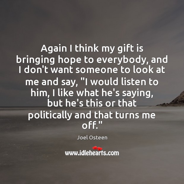 Again I think my gift is bringing hope to everybody, and I Gift Quotes Image