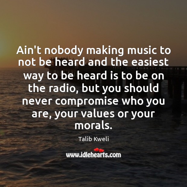 Ain’t nobody making music to not be heard and the easiest way Music Quotes Image