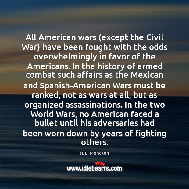 All American wars (except the Civil War) have been fought with the Image