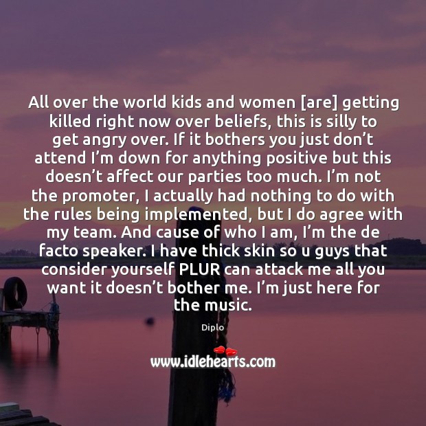 All over the world kids and women [are] getting killed right now Team Quotes Image