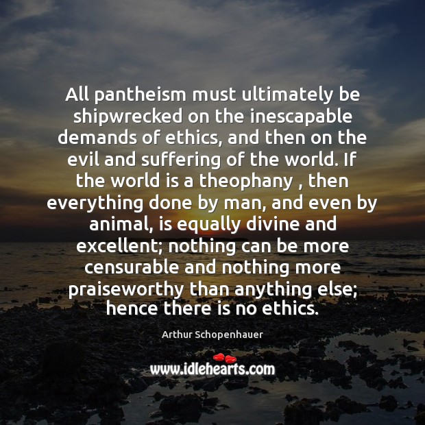 All pantheism must ultimately be shipwrecked on the inescapable demands of ethics, Image