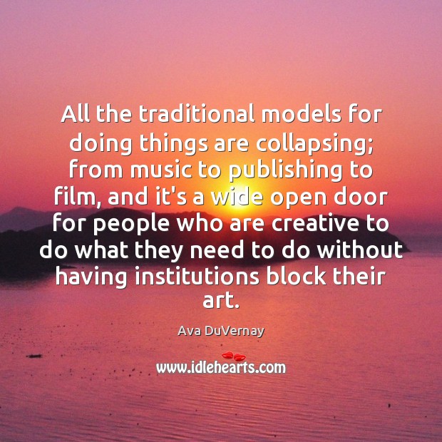 All The Traditional Models For Doing Things Are Collapsing