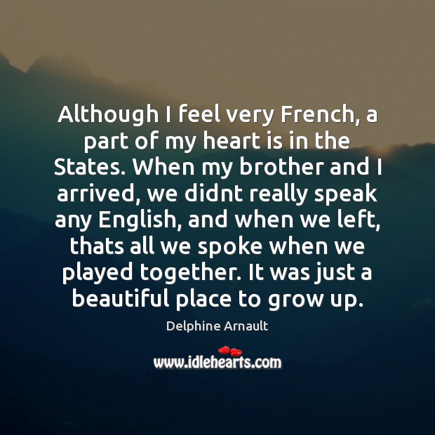 Although I feel very French, a part of my heart is in Image