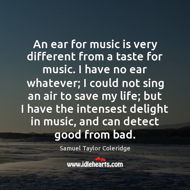 An ear for music is very different from a taste for music. Music Quotes Image