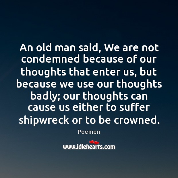 An old man said, We are not condemned because of our thoughts Image