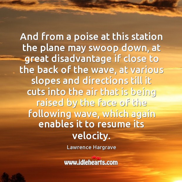 And from a poise at this station the plane may swoop down, at great disadvantage Image