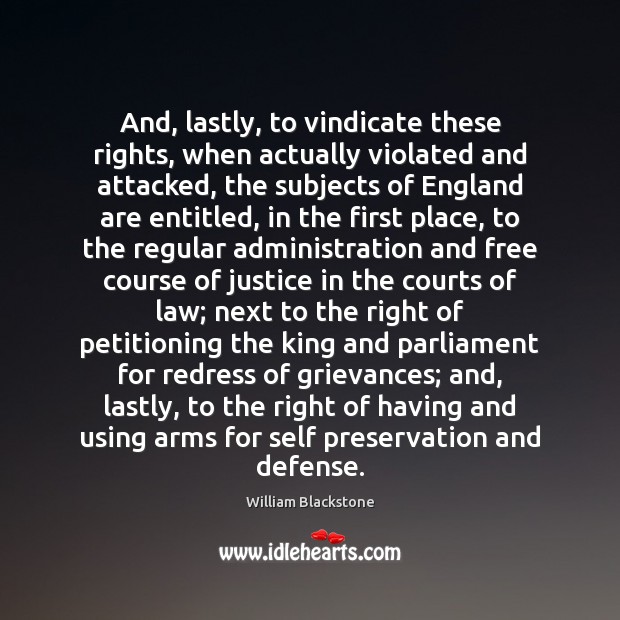 And, lastly, to vindicate these rights, when actually violated and attacked, the Image