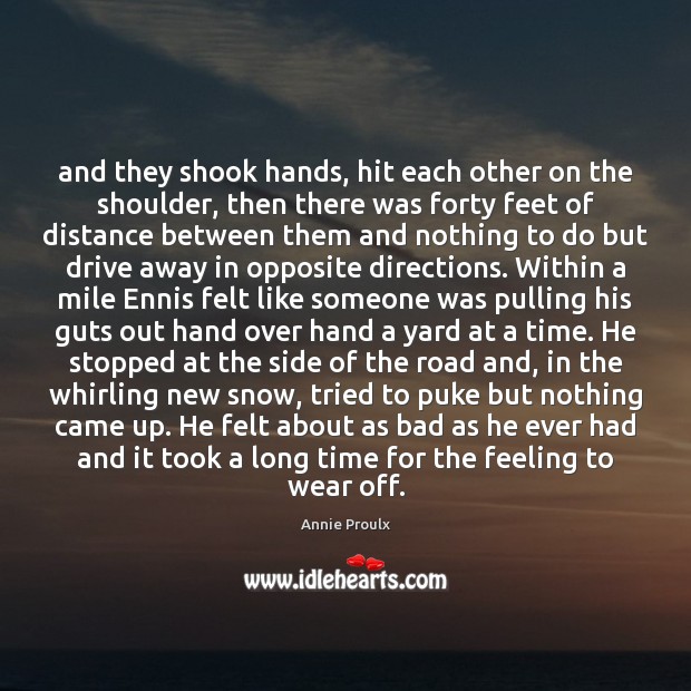 And they shook hands, hit each other on the shoulder, then there Annie Proulx Picture Quote
