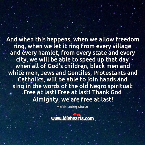 And when this happens, when we allow freedom ring, when we let Martin Luther King Jr Picture Quote