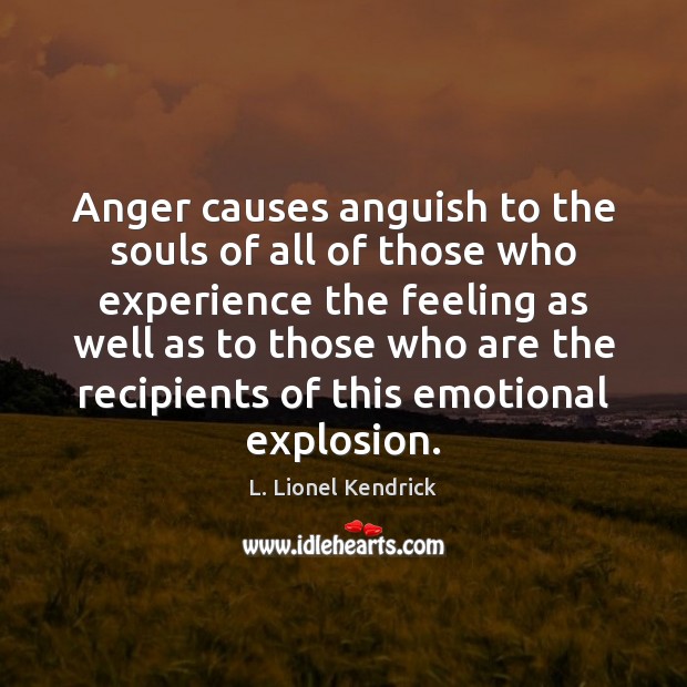 Anger causes anguish to the souls of all of those who experience Image