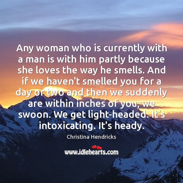 Any woman who is currently with a man is with him partly Image