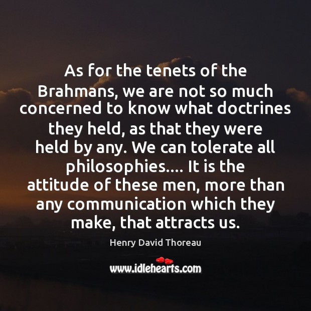 As for the tenets of the Brahmans, we are not so much Attitude Quotes Image