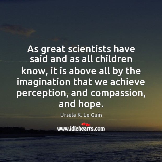 As great scientists have said and as all children know, it is Picture Quotes Image