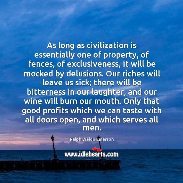 As long as civilization is essentially one of property, of fences, of Laughter Quotes Image
