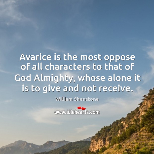 Avarice is the most oppose of all characters to that of God Image