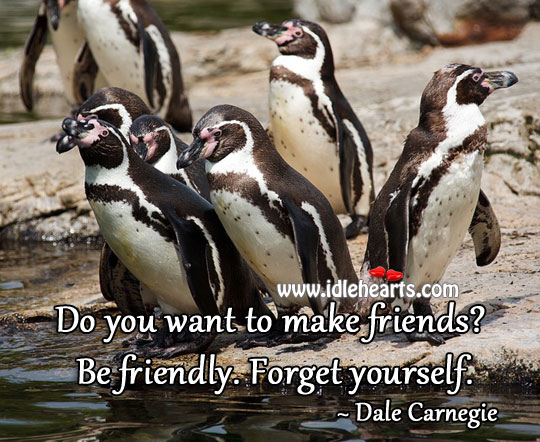 Wanna make friends? be friendly. Dale Carnegie Picture Quote