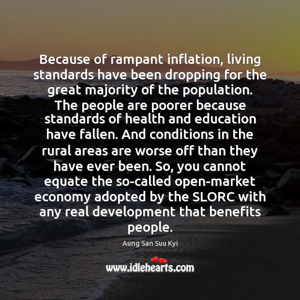 Because of rampant inflation, living standards have been dropping for the great Economy Quotes Image