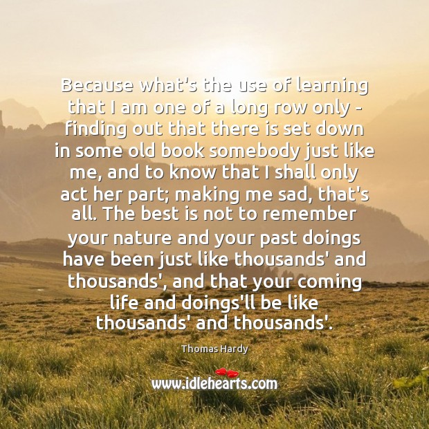 Because what’s the use of learning that I am one of a Nature Quotes Image