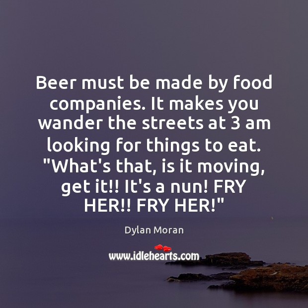 Beer must be made by food companies. It makes you wander the Image