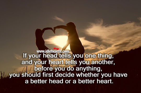 Better head or a better heart. Image