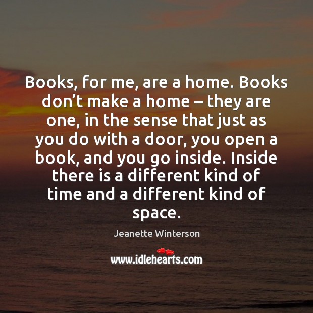 Books, for me, are a home. Books don’t make a home – Image