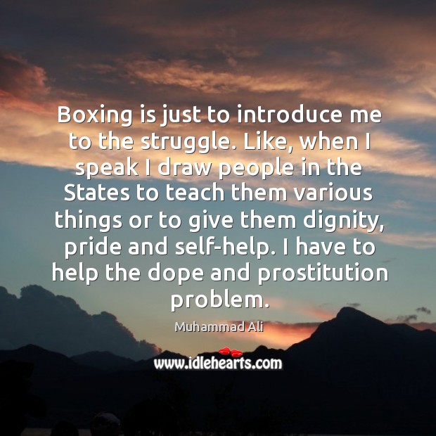 Boxing is just to introduce me to the struggle. Like, when I Image