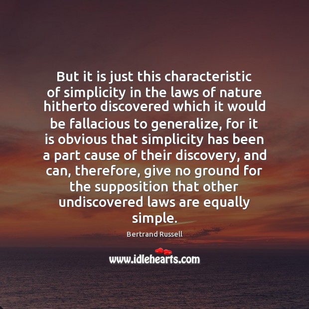 But it is just this characteristic of simplicity in the laws of Nature Quotes Image