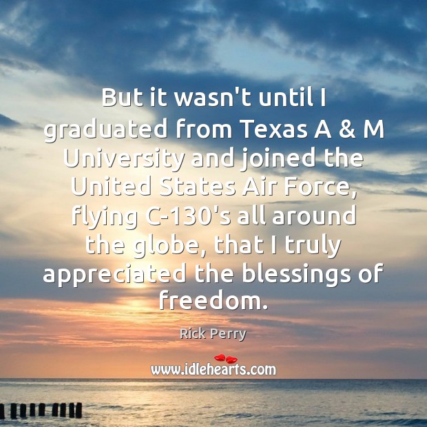 But it wasn’t until I graduated from Texas A & M University and Blessings Quotes Image