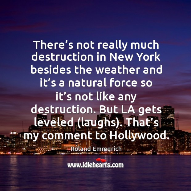 But la gets leveled (laughs). That’s my comment to hollywood. Image
