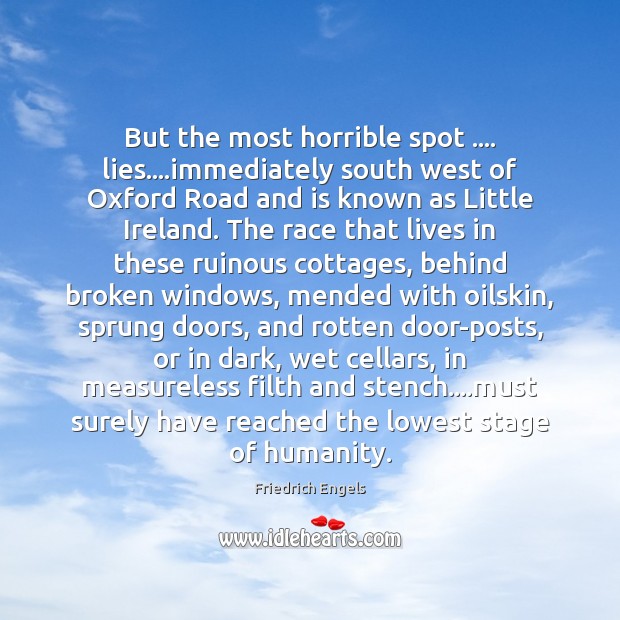 But the most horrible spot …. lies….immediately south west of Oxford Road Humanity Quotes Image