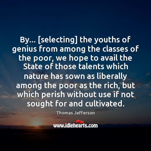 By… [selecting] the youths of genius from among the classes of the Nature Quotes Image