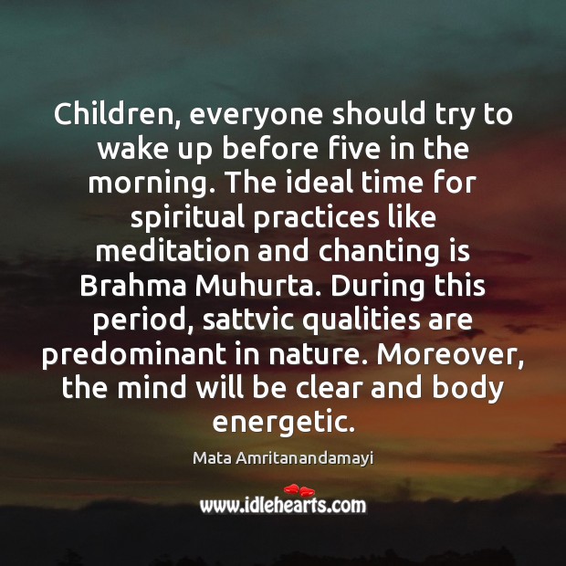 Children, everyone should try to wake up before five in the morning. Nature Quotes Image