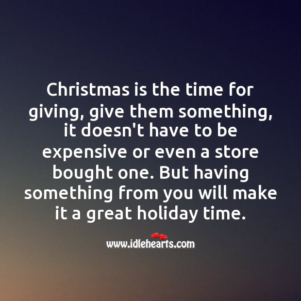 Christmas is the time for giving. Christmas Quotes Image