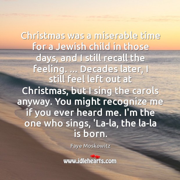 Christmas was a miserable time for a Jewish child in those days, Christmas Quotes Image