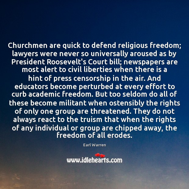 Churchmen are quick to defend religious freedom; lawyers were never so universally Effort Quotes Image